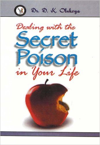 Dealing With The Secret Poison In Your Life PB - D K Olukoya